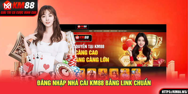 Đăng nhập nhà cái KM88 bằng link chuẩn