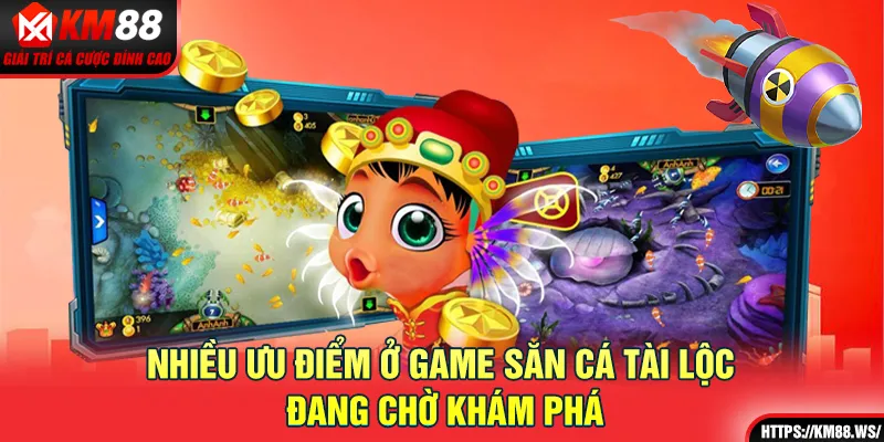 Nhiều ưu điểm ở game săn cá Tài Lộc đang chờ khám phá