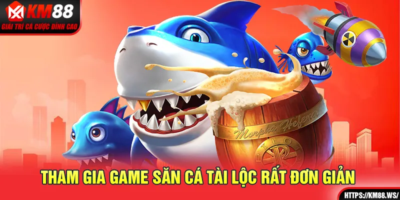 Tham gia game săn cá Tài Lộc rất đơn giản 